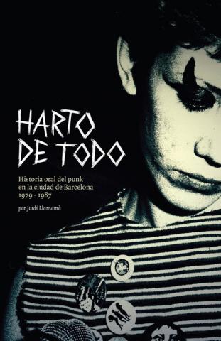 [Espanha] Livro: Farto de tudo. A história oral do punk na cidade de Barcelona (1979-1987)